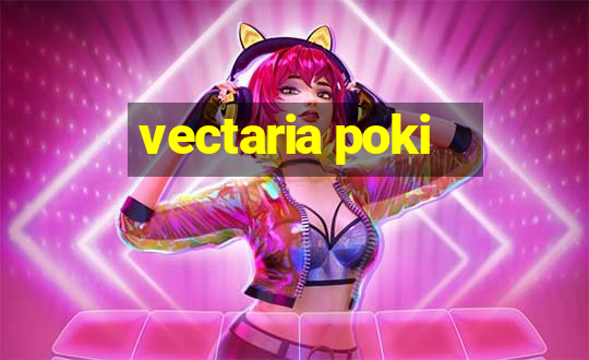 vectaria poki