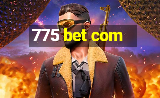 775 bet com