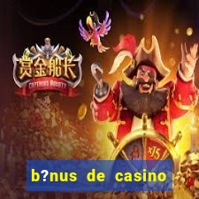 b?nus de casino sem depósito