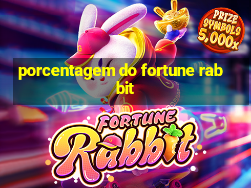 porcentagem do fortune rabbit