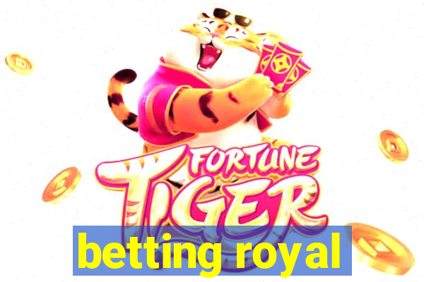 betting royal