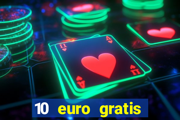 10 euro gratis ohne einzahlung casino