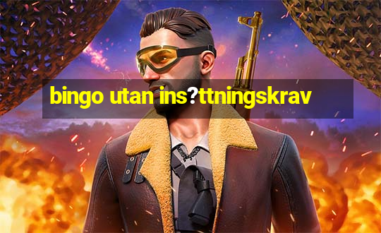 bingo utan ins?ttningskrav