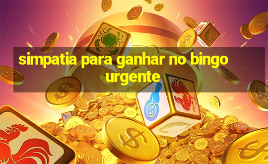 simpatia para ganhar no bingo urgente