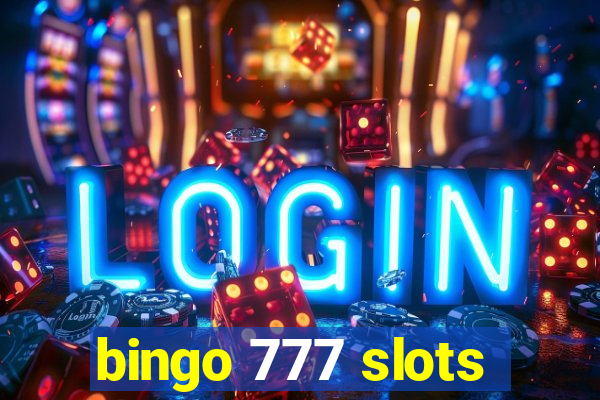 bingo 777 slots