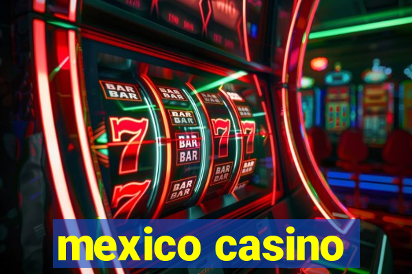 mexico casino