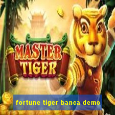 fortune tiger banca demo