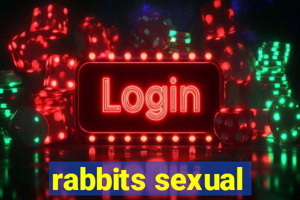 rabbits sexual