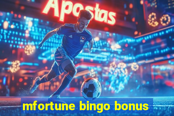 mfortune bingo bonus