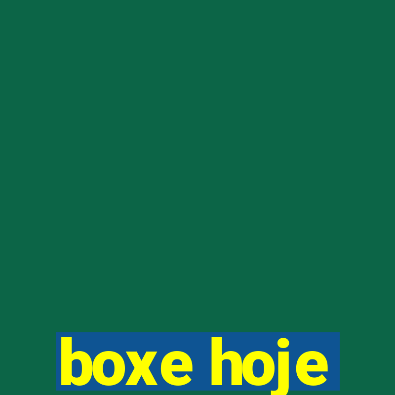 boxe hoje