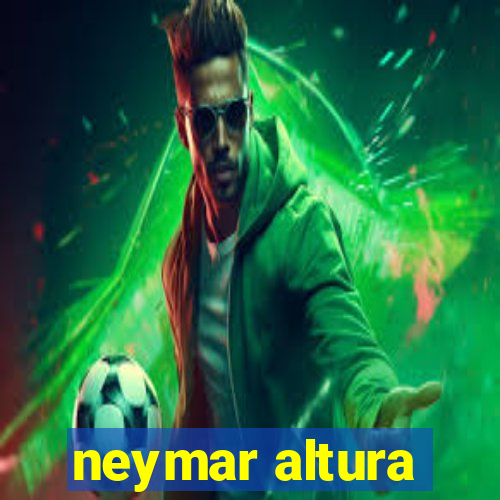 neymar altura