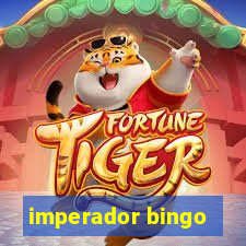 imperador bingo