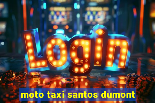 moto taxi santos dumont