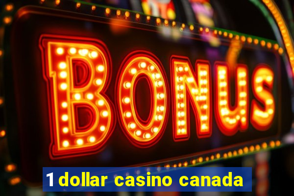 1 dollar casino canada