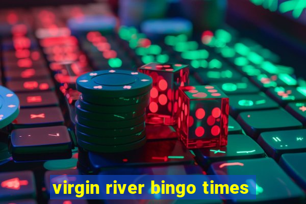 virgin river bingo times