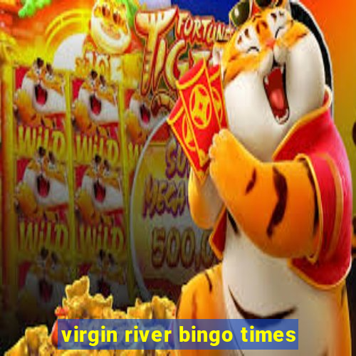 virgin river bingo times