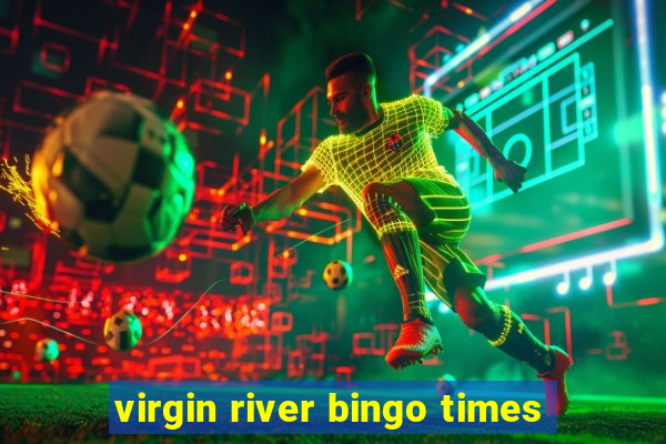 virgin river bingo times