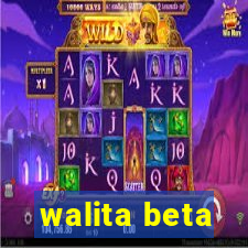 walita beta