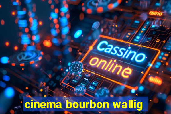 cinema bourbon wallig