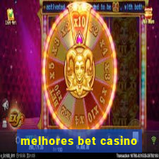 melhores bet casino