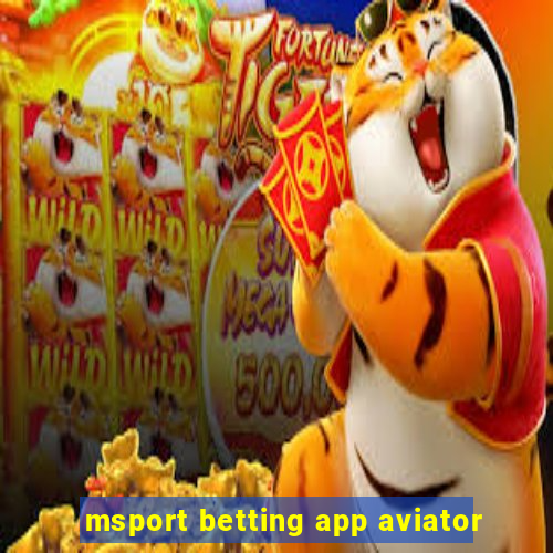 msport betting app aviator