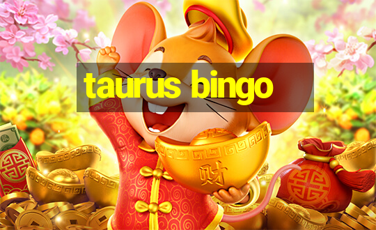 taurus bingo