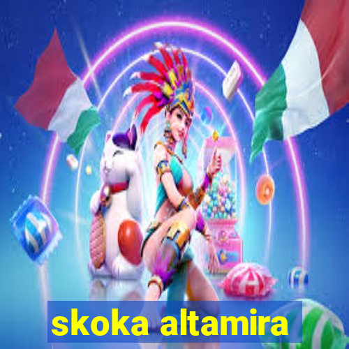 skoka altamira