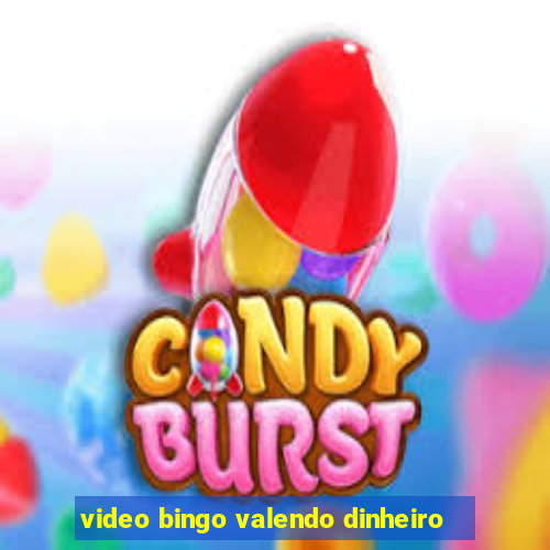 video bingo valendo dinheiro