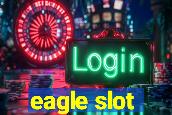 eagle slot