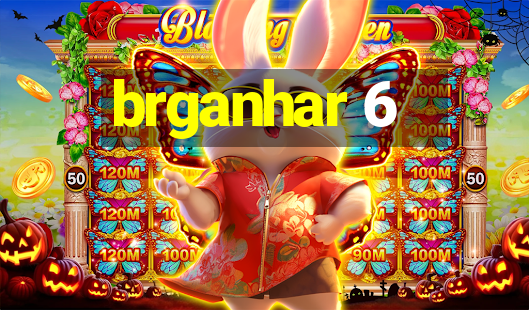 brganhar 6