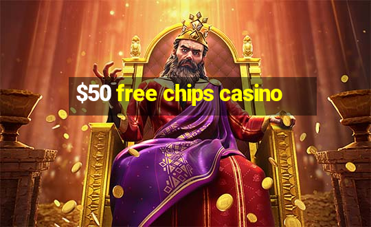 $50 free chips casino