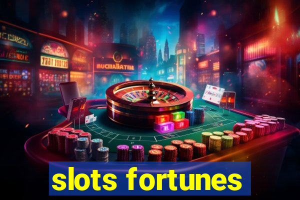 slots fortunes