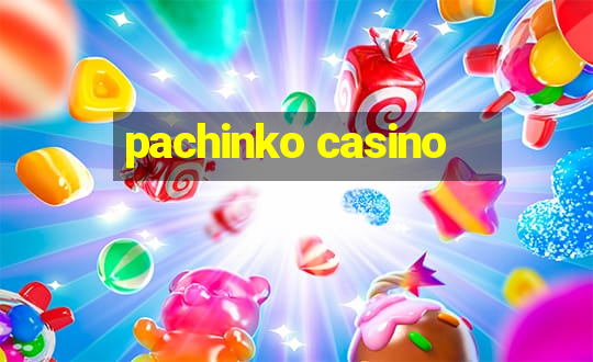 pachinko casino