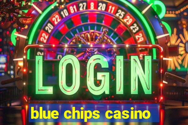 blue chips casino