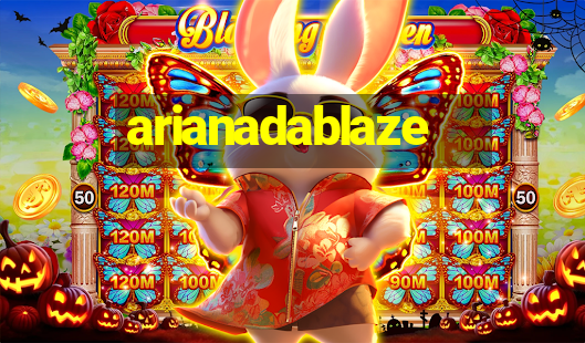 arianadablaze