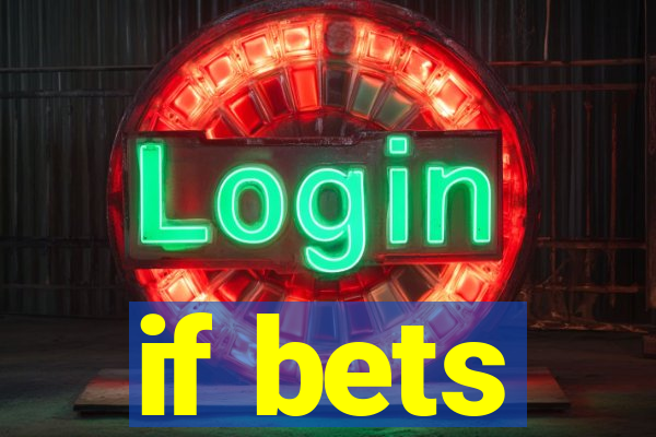 if bets