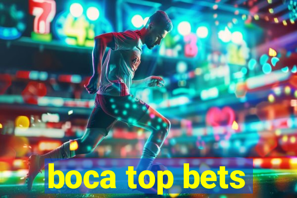 boca top bets