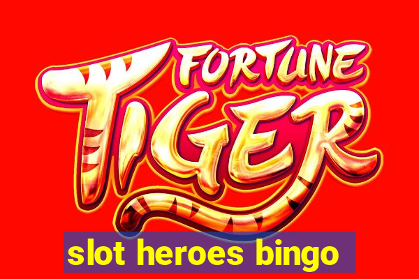 slot heroes bingo