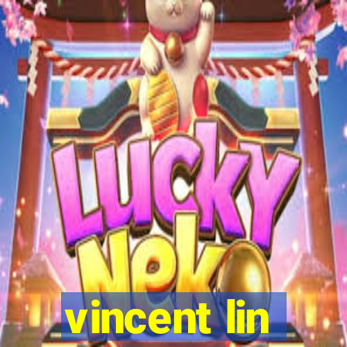 vincent lin