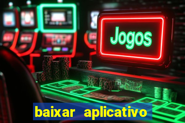 baixar aplicativo para assistir jogos de futebol ao vivo grátis