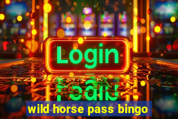 wild horse pass bingo