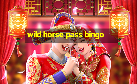 wild horse pass bingo