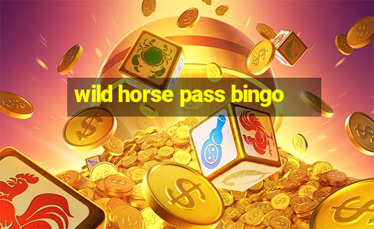 wild horse pass bingo