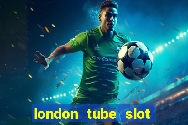 london tube slot free play