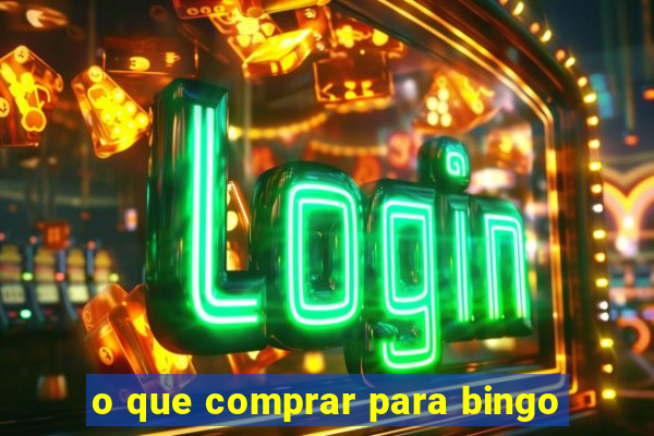 o que comprar para bingo