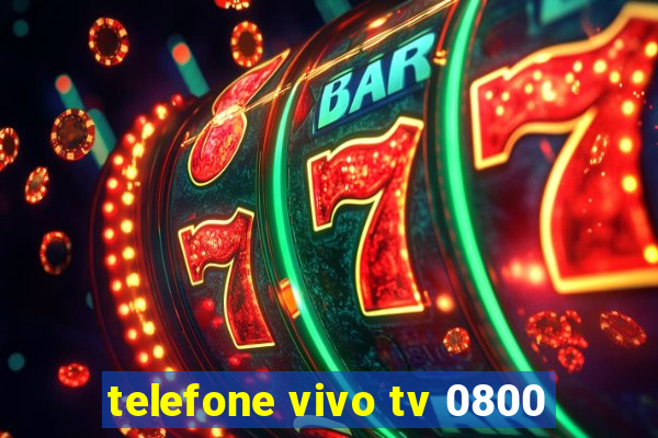 telefone vivo tv 0800