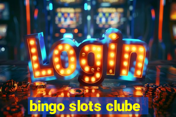 bingo slots clube