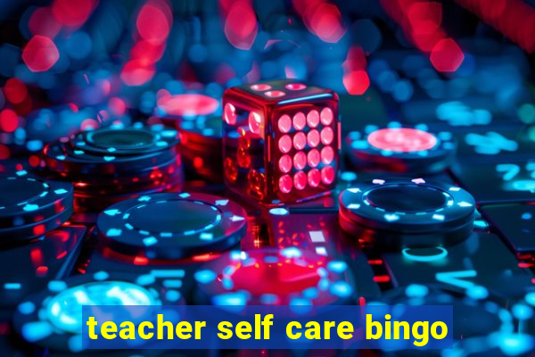 teacher self care bingo