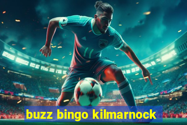 buzz bingo kilmarnock