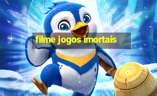 filme jogos imortais